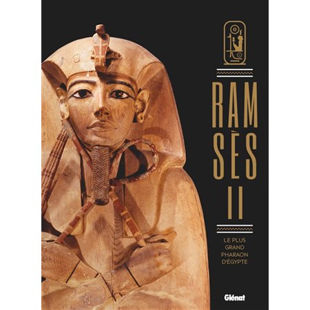 Ramsès II : le plus grand pharaon d''Egypte