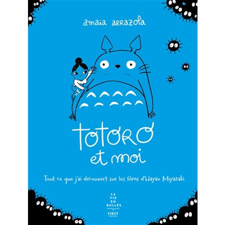 Totoro et moi : tout ce que j''ai découvert sur les films d''Hayao Miyazaki