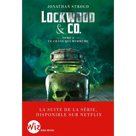 Lockwood & Co. tome 2, Le crâne qui murmure