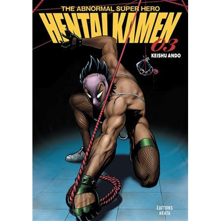Hentai kamen : the abnormal super hero, Vol. 3