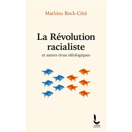 La révolution racialiste : et autres virus idéologiques