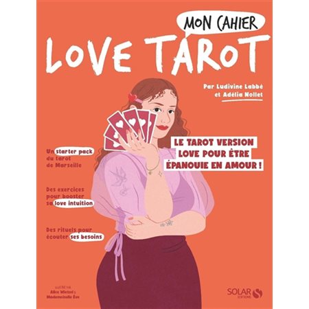 Mon cahier love tarot : le tarot version love pour être épanouie en amour !