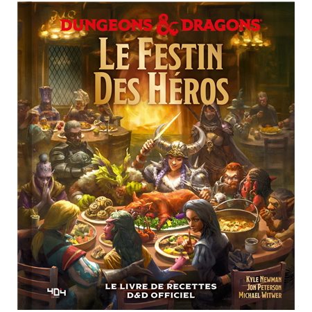 Le festin des héros : Dungeons & dragons : le livre de recettes D&D officiel