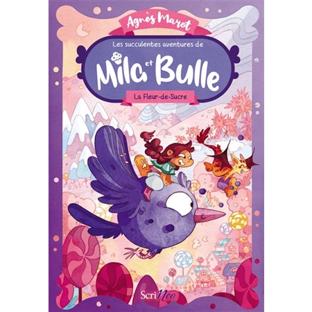 La fleur-de-sucre, tome 1, Les succulentes aventures de Mila et Bulle