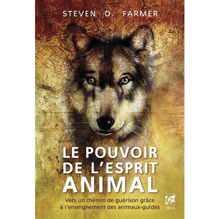 Le pouvoir de l''esprit animal : manuel pratique pour connaître et comprendre vos animaux de pouvoir et les ressources des animaux aidants