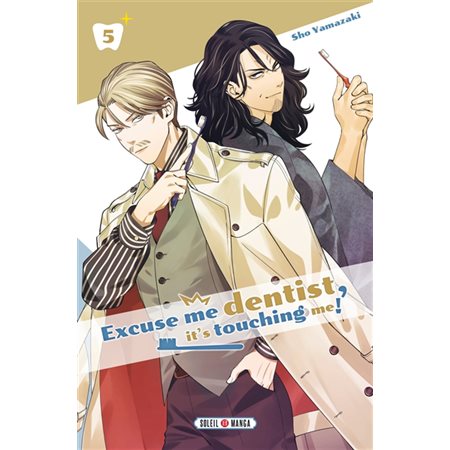 Excuse me dentist, it's touching me!, Vol. 5