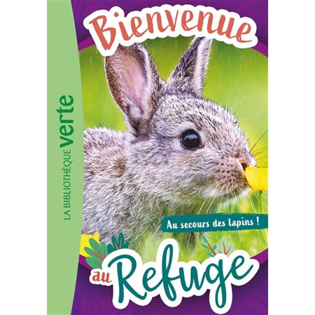 Au secours des lapins !, tome 4, Bienvenue au Refuge