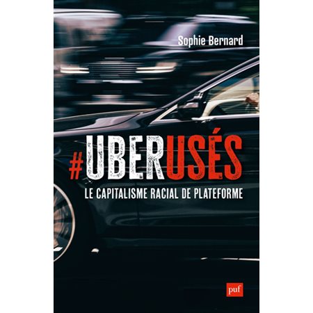 Uberusés : le capitalisme racial de plateforme à Paris, Londres et Montréal