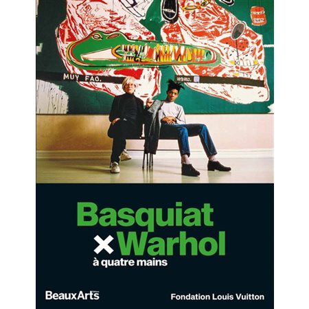 Basquiat x Warhol : à quatre mains : Fondation Louis Vuitton