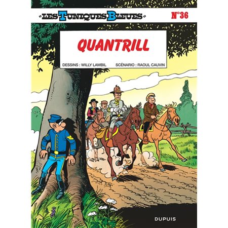 Quantrill, Tome 36, Les Tuniques Bleues