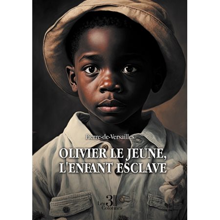 Olivier Le Jeune, l''enfant esclave