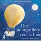 Une montgolfière vers la Lune : un conte magique pour s''endormir paisiblement