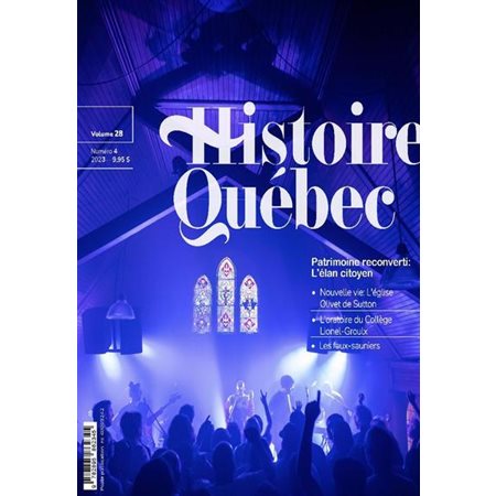 Histoire Québec, vol. 28 no. 4, Patrimoine reconverti - l''élan citoyen