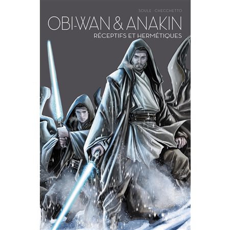 Star Wars : Obi-Wan & Anakin : réceptifs et hermétiques vol.3