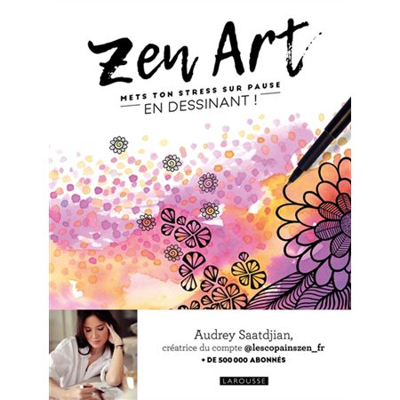 Zen art : mets ton stress sur pause en dessinant !
