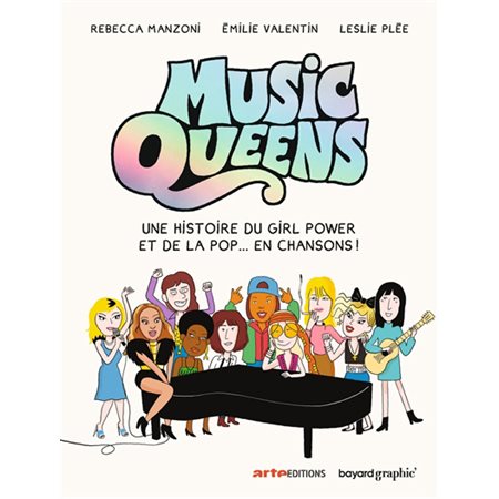 Music queens : une histoire du girl power et de la pop... en chansons !, Bayard graphic'
