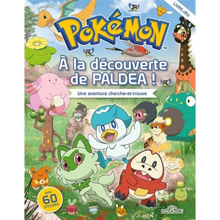 Pokémon : à la découverte de Paldéa ! : une aventure cherche-et-trouve