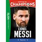 Une biographie de Lionel Messi : superstar, Destins de champions, 3