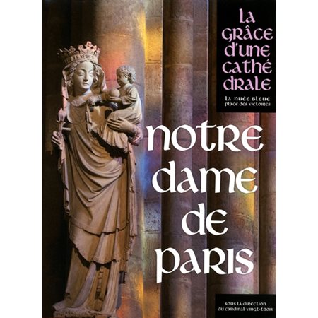 Notre-Dame de Paris (2012) Grace d'une cathédrale