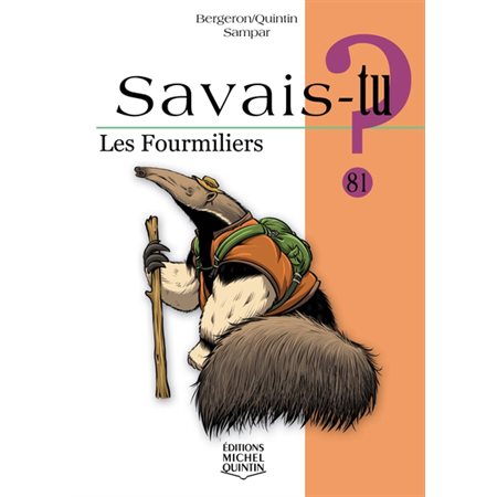 Les Fourmiliers, Savais-tu?, 81