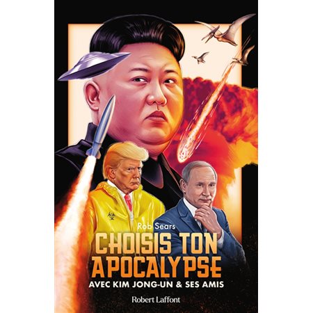 Choisis ton apocalypse : avec Kim Jong-un & ses amis