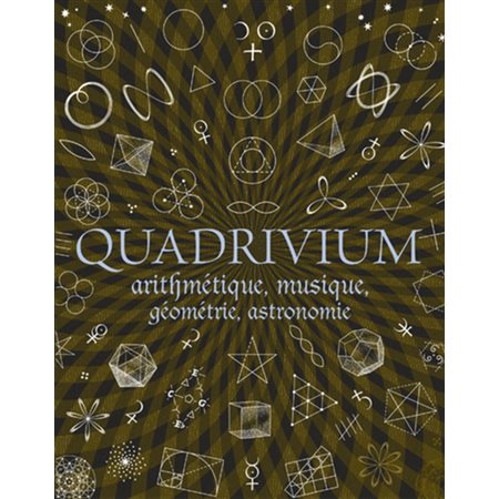 Quadrivium : arithmétique, géométrie, musique, astronomie