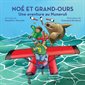 Une aventure au Nunavut, Noé et Grand-Ours, 3