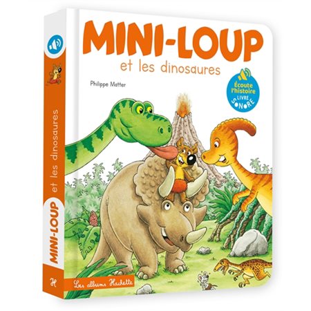 Mini-Loup et les dinosaures : livre sonore, Mini-Loup, 2