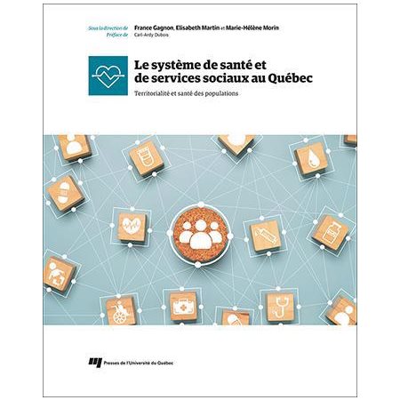 Le système de santé et de services sociaux au Québec : Territorialité et santé des populations