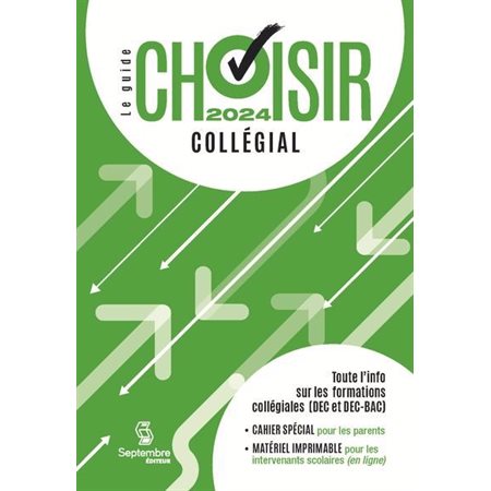 Le guide Choisir - Collégial 2024 : 36e édition