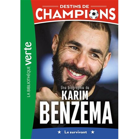 Une biographie de Karim Benzema : le survivant, Destins de champions, 4