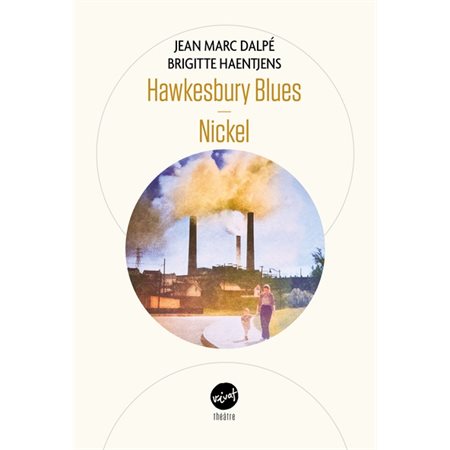 Hawkesbury Blues; suivi de, Nickel, Théâtre