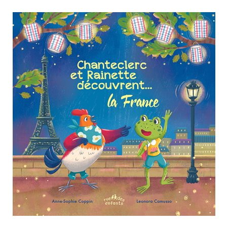 Chanteclerc et Rainette découvrent... la France