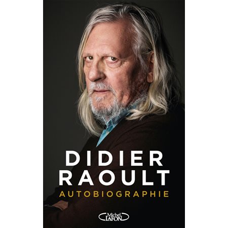 Autobiographie Didier Raoult