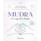 Mudra, le yoga des doigts : les cartes qui vous font du bien