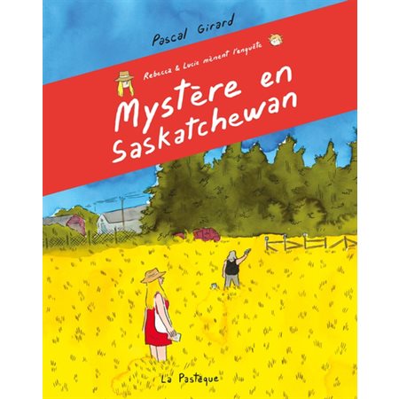 Mystère en Saskatchewan, Rebecca et Lucie mènent l'enquête
