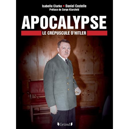Apocalypse : le crépuscule d'Hitler