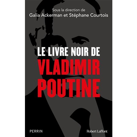 Le livre noir de Vladimir Poutine