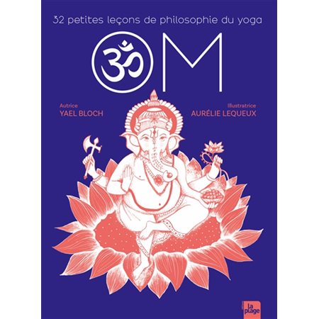 Om : 32 petites leçons de philosophie du yoga