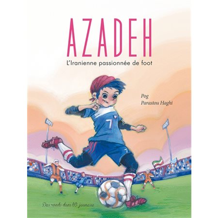 Azadeh : l'Iranienne passionnée de foot