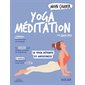Mon cahier yoga méditation : le yoga détente et antistress !, Mon cahier