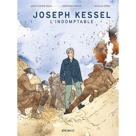 Joseph Kessel, l'indomptable