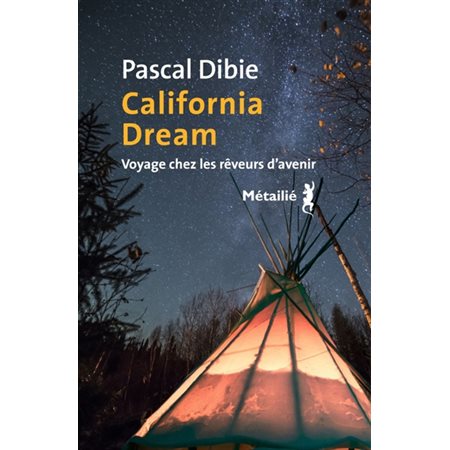 California dream : voyage chez les rêveurs d'avenir, Autres horizons