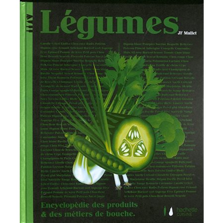 Légumes, Encyclopédie des produits et métiers de bouche