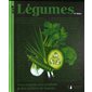 Légumes, Encyclopédie des produits et métiers de bouche