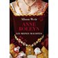 Anne Boleyn : l'obsession d'un roi, Les reines maudites, 2