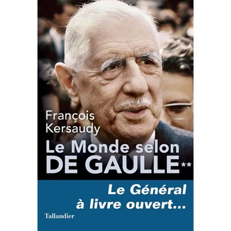 Le monde selon de Gaulle vol. 2 Le général à livre ouvert...