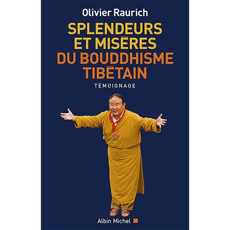 Splendeurs et misères du bouddhisme tibétain : témoignage