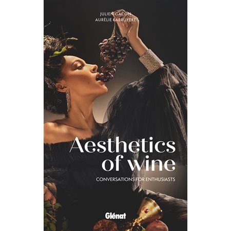 Aesthetics of wine : conversations for enthusiasts, Le verre et l'assiette