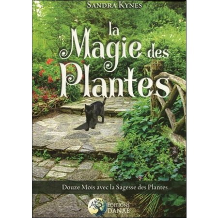 La magie des plantes : douze mois avec la sagesse des plantes